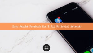 Read more about the article Ecco perché Facebook non è più un social network